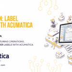 STREAMLINE MANUFACTURING OPERATIONS, INTEGRATING BARTENDER LABELS WITH ACUMATICA